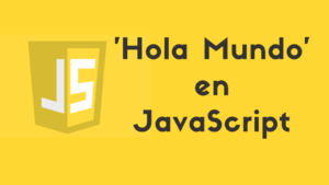 hola mundo en JavaScript